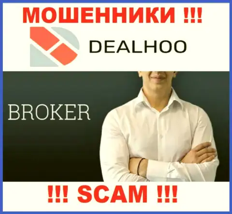 Не стоит верить, что сфера деятельности DealHoo - Брокер законна - это разводняк