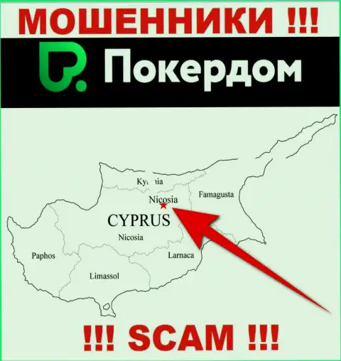 Poker Dom имеют оффшорную регистрацию: Nicosia, Cyprus - будьте крайне осторожны, обманщики