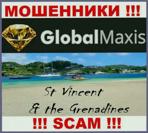 Контора GlobalMaxis - это интернет лохотронщики, отсиживаются на территории Saint Vincent and the Grenadines, а это оффшорная зона