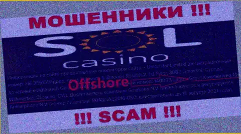 МОШЕННИКИ Sol Casino сливают депозиты доверчивых людей, располагаясь в оффшоре по следующему адресу: Groot Kwartierweg 10 Willemstad Curacao, CW