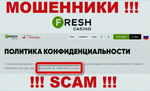 Не связывайтесь с конторой Fresh Casino - данные мошенники осели в оффшоре по адресу: Julianaplein 36, Willemstad, Curaçao