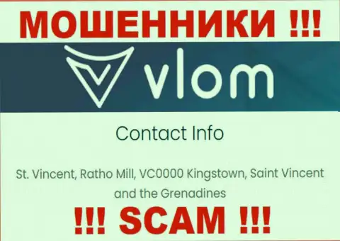 Не взаимодействуйте с кидалами Влом Ком - обведут вокруг пальца !!! Их юридический адрес в офшорной зоне - St. Vincent, Ratho Mill, VC0000 Kingstown, Saint Vincent and the Grenadines