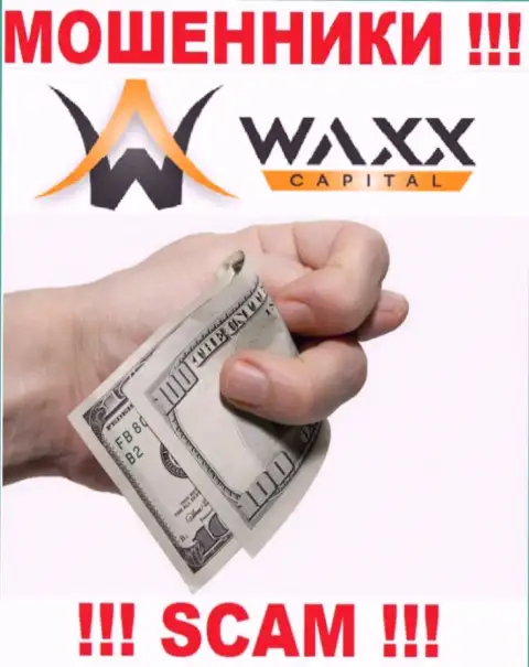Даже и не рассчитывайте вернуть обратно свой доход и вложенные деньги из брокерской конторы Waxx Capital, потому что это internet мошенники