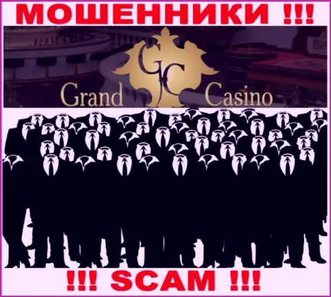 Контора Grand Casino прячет своих руководителей - МОШЕННИКИ !!!