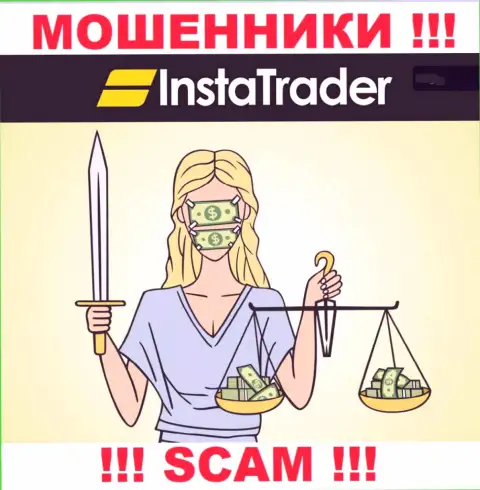 По той причине, что у InstaTrader нет регулятора, деятельность этих махинаторов нелегальна