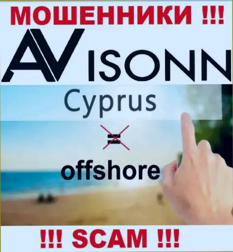Avisonn специально осели в оффшоре на территории Cyprus - это АФЕРИСТЫ !!!
