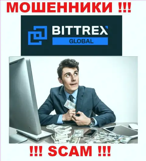 Не доверяйте интернет мошенникам Bittrex, потому что никакие налоговые сборы забрать финансовые вложения помочь не смогут