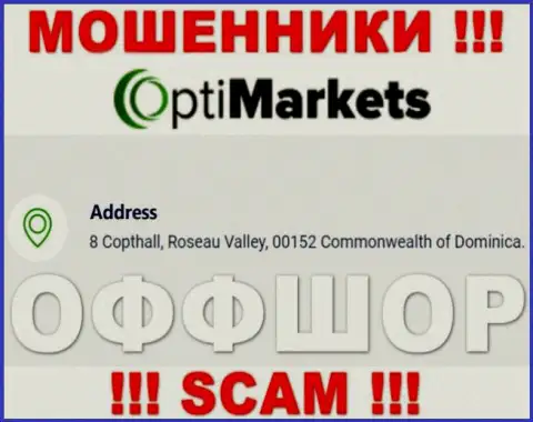 Не работайте с Opti Market - можно лишиться вложений, поскольку они зарегистрированы в офшорной зоне: 8 Coptholl, Roseau Valley 00152 Commonwealth of Dominica